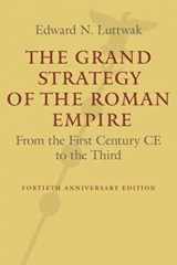 9781421419459-1421419459-The Grand Strategy of the Roman Empire: From the First Century CE to the Third