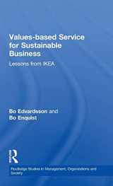 9780415458535-0415458536-Values-based Service for Sustainable Business: Lessons from IKEA (Routledge Studies in Management, Organizations and Society)