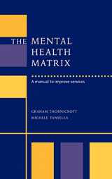 9780521621557-0521621550-The Mental Health Matrix: A Manual to Improve Services