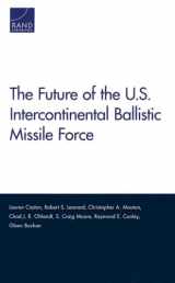 9780833076236-083307623X-The Future of the U.S. Intercontinental Ballistic Missile Force (Project Air Force)