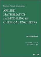 9781118804766-1118804767-Solutions Manual to Accompany Applied Mathematicsand Modeling for Chemical Engineers, SecondEdition