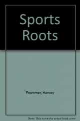 9780689109805-0689109806-Sports Roots