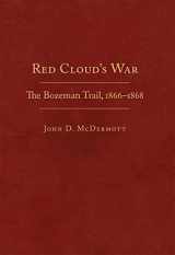 9780870623769-0870623761-Red Cloud's War: The Bozeman Trail, 1866-1868 (2 Volume Set) (Volume 30)