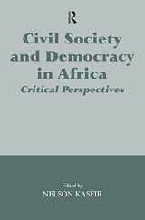 9780714644530-0714644536-Civil Society and Democracy in Africa: Critical Perspectives