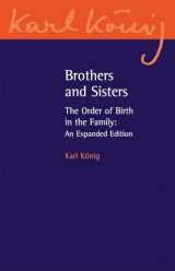 9780863158469-0863158463-Brothers and Sisters: The Order of Birth in the Family: An Expanded Edition (Karl Konig Archive, 11)