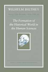 9780691149332-069114933X-Wilhelm Dilthey: Selected Works, Volume III: The Formation of the Historical World in the Human Sciences (Wilhelm Dilthey: Selected Works, 3)