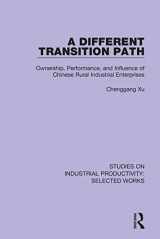 9781138314399-1138314390-A Different Transition Path: Ownership, Performance, and Influence of Chinese Rural Industrial Enterprises (Studies on Industrial Productivity: Selected Works)
