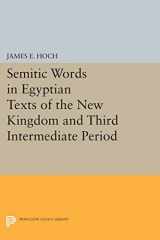 9780691602554-0691602557-Semitic Words in Egyptian Texts of the New Kingdom and Third Intermediate Period (Princeton Legacy Library, 284)