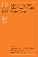 9780226530857-022653085X-Measuring and Modeling Health Care Costs (Volume 76) (National Bureau of Economic Research Studies in Income and Wealth)