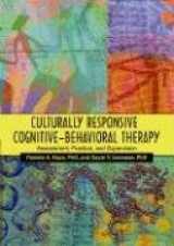 9781591473602-1591473608-Culturally Responsive Cognitive-behavioral Therapy: Assessment, Practice, And Supervision