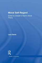9781138884342-1138884340-Moral Self-Regard: Duties to Oneself in Kant's Moral Theory (Studies in Philosophy) (Studies in Ethics)