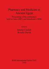 9781407306827-1407306820-Pharmacy and Medicine in Ancient Egypt (BAR International)