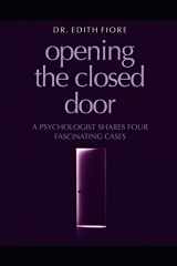 9781796678239-1796678236-Opening the Closed Door: A Psychologist Shares Four Fascinating Cases