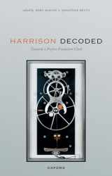 9780198892670-0198892675-Harrison Decoded: Towards a Perfect Pendulum Clock