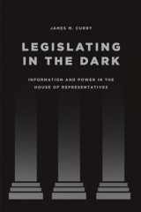9780226281711-022628171X-Legislating in the Dark: Information and Power in the House of Representatives (Chicago Studies in American Politics)