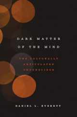 9780226526782-022652678X-Dark Matter of the Mind: The Culturally Articulated Unconscious
