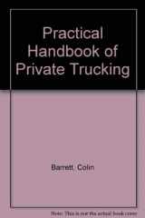 9780874080261-0874080266-Practical Handbook of Private Trucking