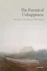 9780199592463-0199592462-The Pursuit of Unhappiness: The Elusive Psychology of Well-Being