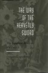 9780804723756-0804723753-The Way of the Heavenly Sword: The Japanese Army in the 1920's