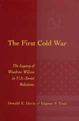 9780826213884-082621388X-The First Cold War: The Legacy of Woodrow Wilson in U.S. - Soviet Relations