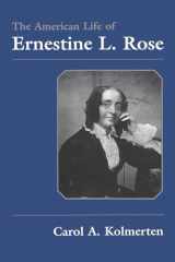 9780815605287-0815605285-The American Life of Ernestine L. Rose (Writing American Women)