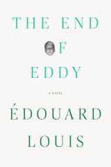 9780374266653-0374266654-The End of Eddy: A Novel
