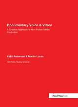 9781138188044-1138188042-Documentary Voice & Vision: A Creative Approach to Non-Fiction Media Production