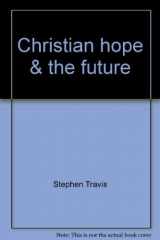 9780877844631-0877844631-Christian hope & the future (Issues in contemporary theology)