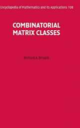 9780521865654-0521865654-Combinatorial Matrix Classes (Encyclopedia of Mathematics and its Applications, Series Number 108)