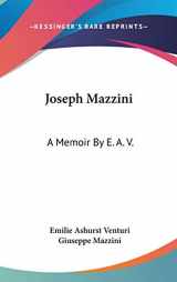 9780548187364-0548187363-Joseph Mazzini: A Memoir By E. A. V.: With Two Essays By Mazzini, Thoughts On Democracy And The Duties Of Man