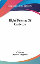 9780548221693-0548221693-Eight Dramas Of Calderon