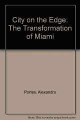 9780520082175-0520082176-City on the Edge: The Transformation of Miami