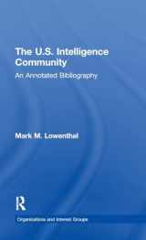 9780815314233-081531423X-The U.S. Intelligence Community: An Annotated Bibliography (Organizations and Interest Groups)