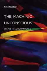 9781584350880-1584350881-The Machinic Unconscious: Essays in Schizoanalysis (Semiotext(e) Foreign Agents)