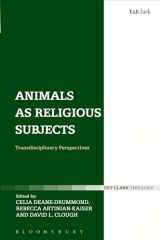 9780567659767-0567659763-Animals as Religious Subjects: Transdisciplinary Perspectives