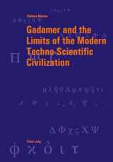 9783034306638-3034306636-Gadamer and the Limits of the Modern Techno-Scientific Civilization (Berner Reihe philosophischer Studien)