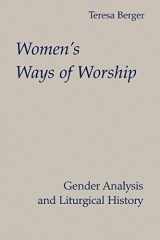 9780814661734-0814661734-Women's Ways of Worship: Gender Analysis and Liturgical History