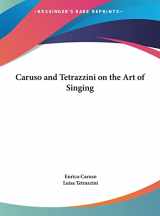 9781161394061-1161394060-Caruso and Tetrazzini on the Art of Singing
