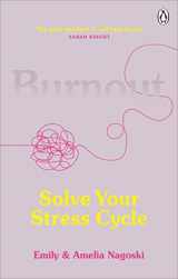 9781785042096-1785042092-Burnout: The secret to solving the stress cycle