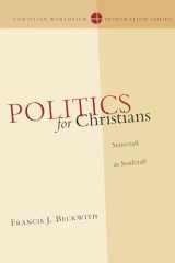 9780830828142-0830828141-Politics for Christians: Statecraft as Soulcraft (Christian Worldview Integration Series)