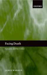 9780199297696-019929769X-Facing Death: Epicurus and His Critics