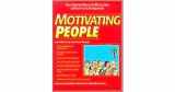 9781560520856-156052085X-Motivating People/How to Motivate Others to Do What You Want and Thank You for the Opportunity (Quick Read)