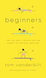 9781524732165-1524732168-Beginners: The Joy and Transformative Power of Lifelong Learning