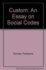 9780895269904-0895269902-Custom: An Essay on Social Codes