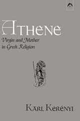 9780882142098-0882142097-Athene: Virgin and Mother in Greek Religion (Dunquin Series: No. 9)