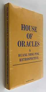 9780935640823-0935640827-House of Oracles: A Huang Yong Ping Retrospective