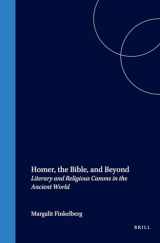 9789004126657-9004126651-Homer, the Bible, and Beyond: Literary and Religious Canons in the Ancient World (Jerusalem Studies in Religion and Culture)