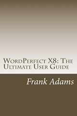 9781535188463-1535188464-WordPerfect X8: The Ultimate User Guide