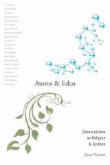 9780199743162-0199743169-Atoms and Eden: Conversations on Religion and Science