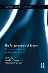 9781138941700-1138941700-The Resegregation of Schools: Education and Race in the Twenty-First Century (Routledge Research in Education)